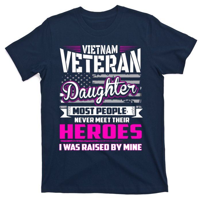 Vietnam Veteran Daughter Raised By My Hero T-Shirt