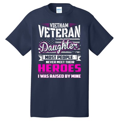 Vietnam Veteran Daughter Raised By My Hero Tall T-Shirt