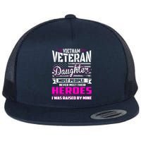 Vietnam Veteran Daughter Raised By My Hero Flat Bill Trucker Hat