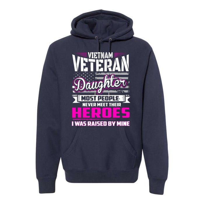 Vietnam Veteran Daughter Raised By My Hero Premium Hoodie