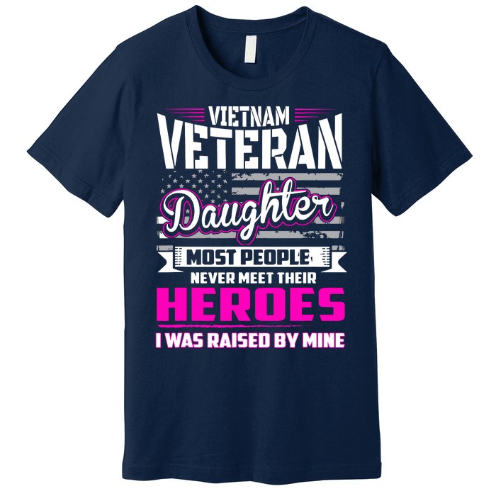 Vietnam Veteran Daughter Raised By My Hero Premium T-Shirt