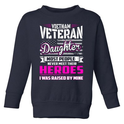 Vietnam Veteran Daughter Raised By My Hero Toddler Sweatshirt