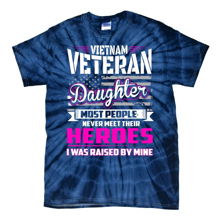 Vietnam Veteran Daughter Raised By My Hero Tie-Dye T-Shirt