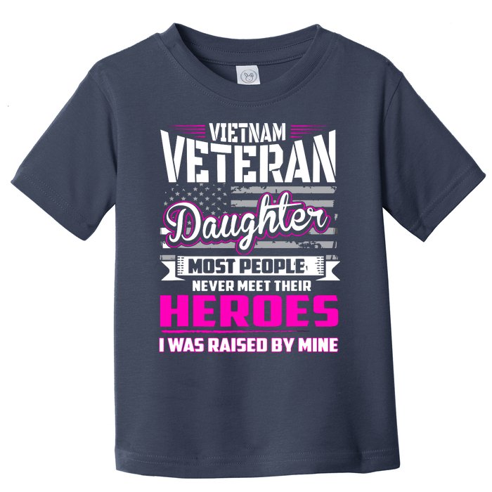 Vietnam Veteran Daughter Raised By My Hero Toddler T-Shirt