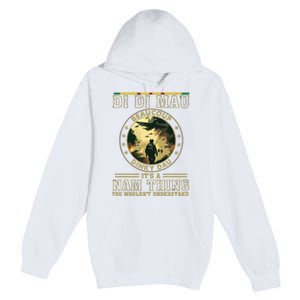 Vietnam Veteran Di Di Mau Vietnam War Memory Memorial Day Premium Pullover Hoodie