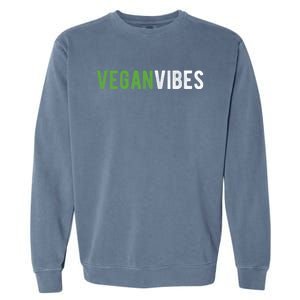 Vegan Vibes Design Gift For Plant Based Lifestyle Veganism Gift Garment-Dyed Sweatshirt