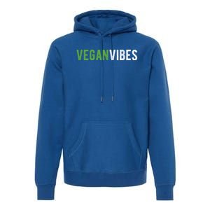 Vegan Vibes Design Gift For Plant Based Lifestyle Veganism Gift Premium Hoodie