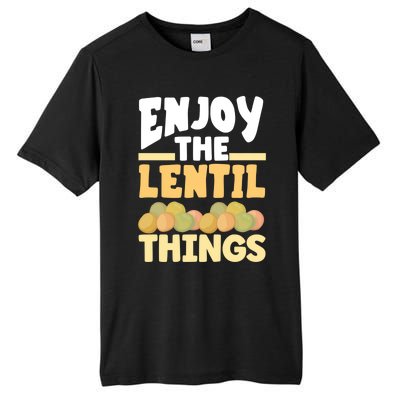 Vaganism Vegetarian Enjoy The Lentil Things Joke Gift Tall Fusion ChromaSoft Performance T-Shirt