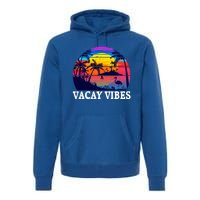 Vacay Vibes Family Vacation Trip Vintage Beach Summer Gift Premium Hoodie