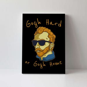 Vincent Van Gogh Hard Or Go Home Artist Humor Pun Canvas