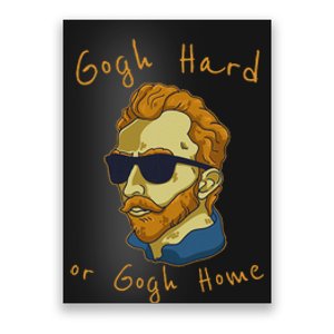 Vincent Van Gogh Hard Or Go Home Artist Humor Pun Poster