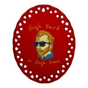 Vincent Van Gogh Hard Or Go Home Artist Humor Pun Ceramic Oval Ornament