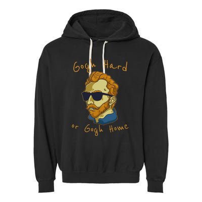 Vincent Van Gogh Hard Or Go Home Artist Humor Pun Garment-Dyed Fleece Hoodie