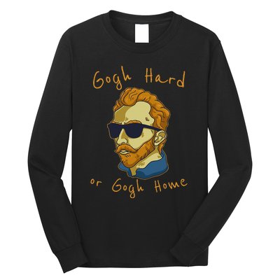 Vincent Van Gogh Hard Or Go Home Artist Humor Pun Long Sleeve Shirt