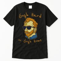 Vincent Van Gogh Hard Or Go Home Artist Humor Pun Tall T-Shirt