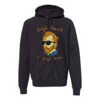 Vincent Van Gogh Hard Or Go Home Artist Humor Pun Premium Hoodie