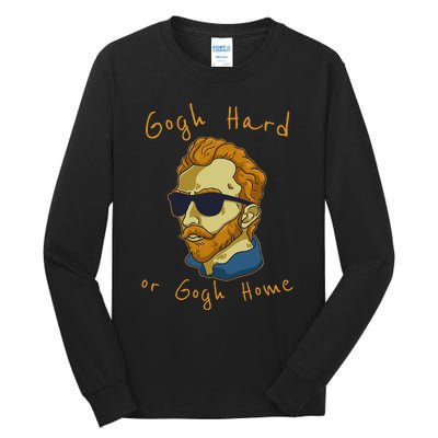 Vincent Van Gogh Hard Or Go Home Artist Humor Pun Tall Long Sleeve T-Shirt