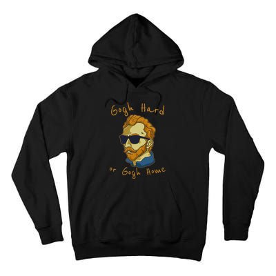 Vincent Van Gogh Hard Or Go Home Artist Humor Pun Tall Hoodie