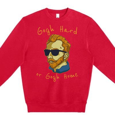 Vincent Van Gogh Hard Or Go Home Artist Humor Pun Premium Crewneck Sweatshirt