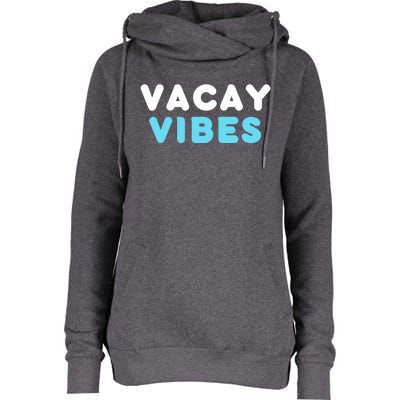 Vacay Vibes Gift Womens Funnel Neck Pullover Hood