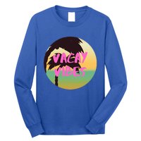 Vacay Vibes Gift Long Sleeve Shirt