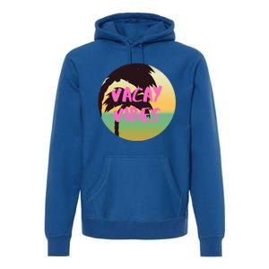 Vacay Vibes Gift Premium Hoodie