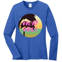 Vacay Vibes Gift Ladies Long Sleeve Shirt