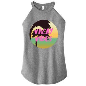 Vacay Vibes Gift Women's Perfect Tri Rocker Tank