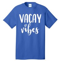 Vacay Vibes Gift Tall T-Shirt