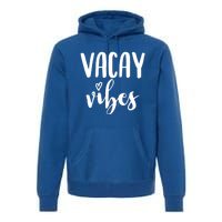 Vacay Vibes Gift Premium Hoodie