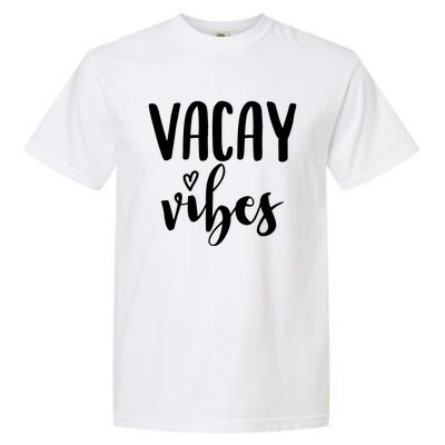 Vacay Vibes Gift Garment-Dyed Heavyweight T-Shirt