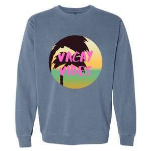 Vacay Vibes Gift Garment-Dyed Sweatshirt