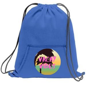 Vacay Vibes Gift Sweatshirt Cinch Pack Bag