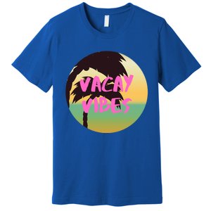 Vacay Vibes Gift Premium T-Shirt