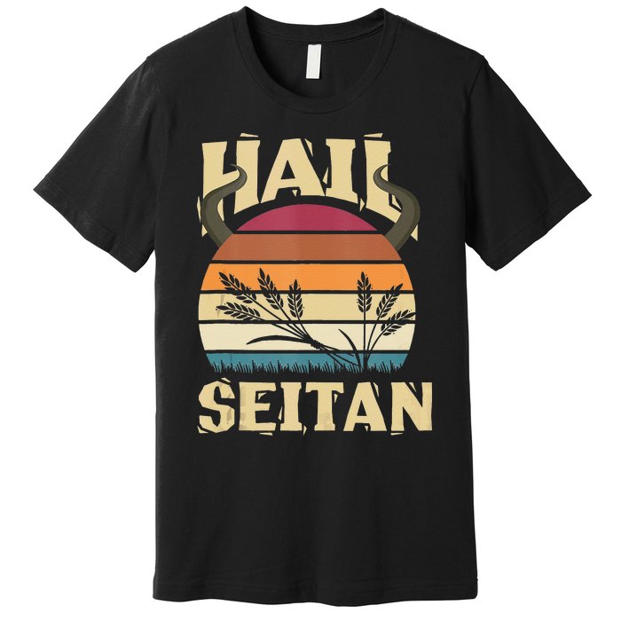 Vaganism Vegetarian Hail Seitan Joke Premium T-Shirt