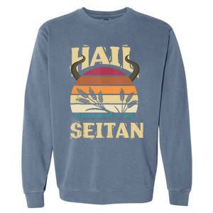 Vaganism Vegetarian Hail Seitan Joke Garment-Dyed Sweatshirt