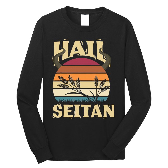 Vaganism Vegetarian Hail Seitan Joke Long Sleeve Shirt