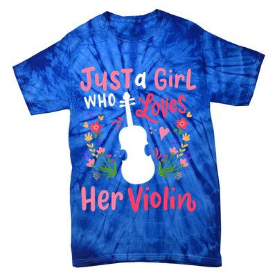 Violin Violinist Just A Girl Who Loves Her Violin Cool Gift Tie-Dye T-Shirt