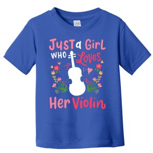 Violin Violinist Just A Girl Who Loves Her Violin Cool Gift Toddler T-Shirt