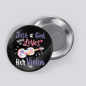 Violin Violinist Just A Girl Who Loves Her Violin Gift Button