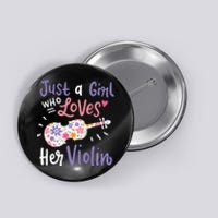 Violin Violinist Just A Girl Who Loves Her Violin Gift Button