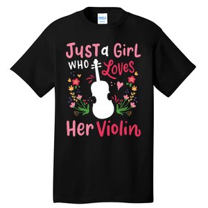 Violin Violinist Just A Girl Who Loves Her Violin Tall T-Shirt