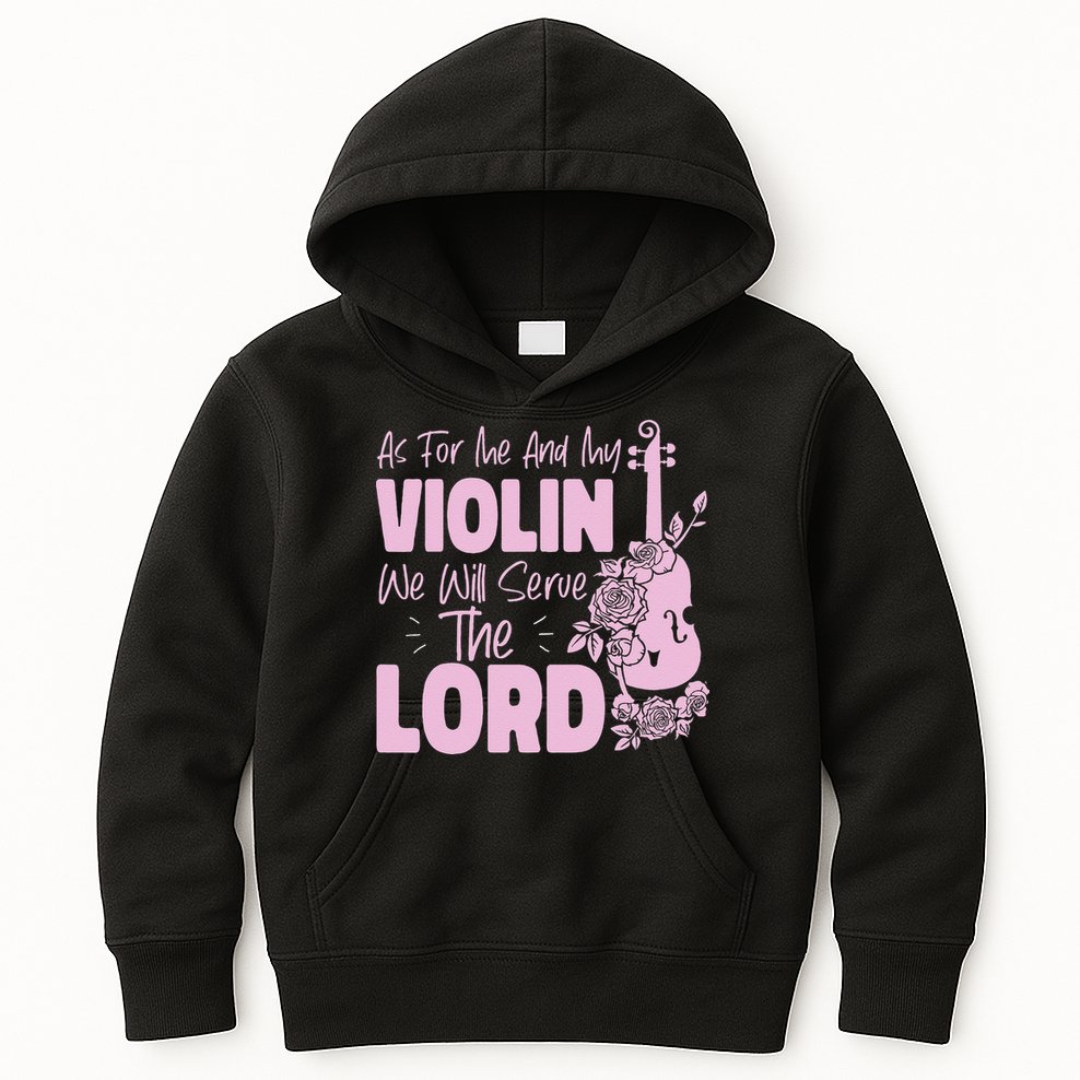 Violin Violinist Jesus Faith Christian As For Me And My Kids Hoodie