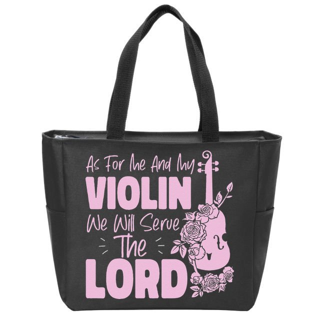Violin Violinist Jesus Faith Christian As For Me And My Zip Tote Bag