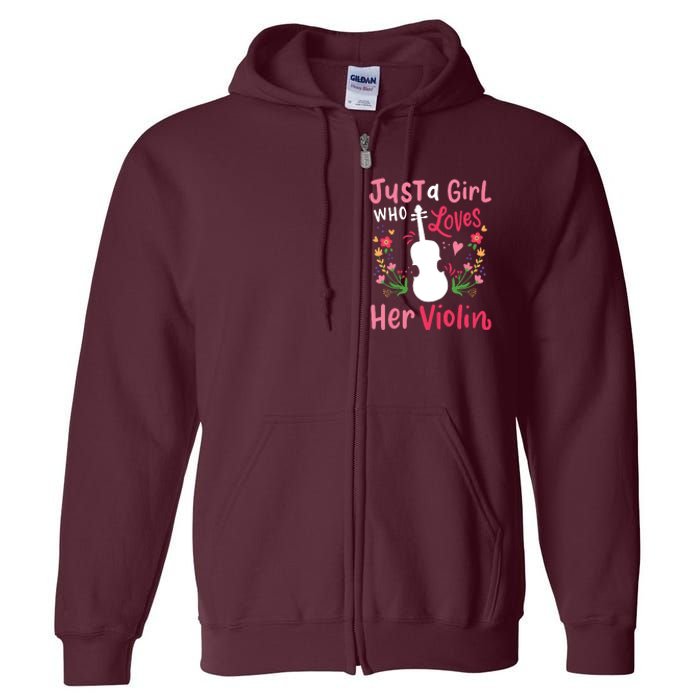 Violin Violinist Just A Girl Who Loves Her Violin Full Zip Hoodie