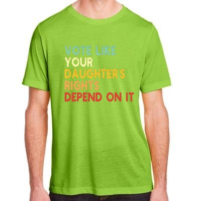 Vintage Vote Like Your Daughter’S Rights Depend On It Adult ChromaSoft Performance T-Shirt