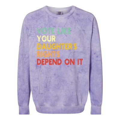 Vintage Vote Like Your Daughter’S Rights Depend On It Colorblast Crewneck Sweatshirt