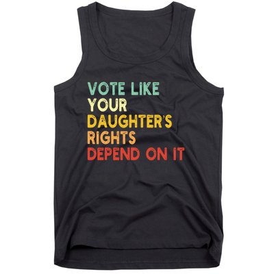 Vintage Vote Like Your Daughter’S Rights Depend On It Tank Top