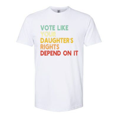 Vintage Vote Like Your Daughter’S Rights Depend On It Softstyle CVC T-Shirt