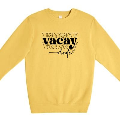 Vacay Vacation Mode On Premium Crewneck Sweatshirt